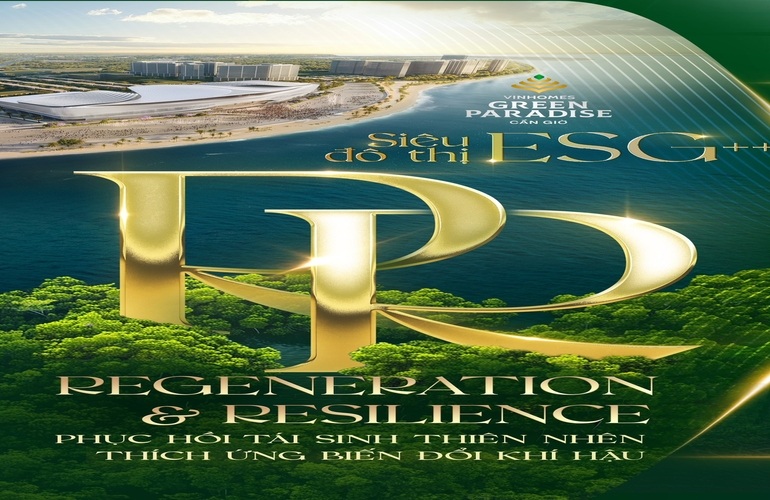 🌿 VINHOMES GREEN PARADISE CẦN GIỜ – CHƯƠNG CUỐI CỦA CHUẨN ESG++: R – REGENERATION & RESILIENCE 🌿